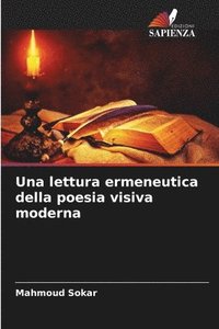 bokomslag Una lettura ermeneutica della poesia visiva moderna