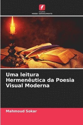 bokomslag Uma leitura Hermenutica da Poesia Visual Moderna