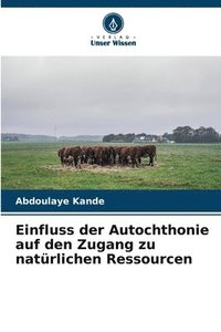 bokomslag Einfluss der Autochthonie auf den Zugang zu natrlichen Ressourcen