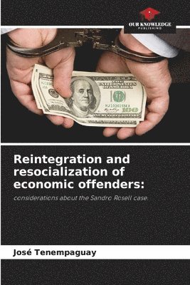 Reintegration and resocialization of economic offenders 1