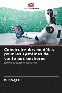 bokomslag Construire des modles pour les systmes de vente aux enchres