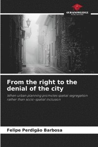 bokomslag From the right to the denial of the city