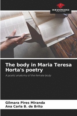 bokomslag The body in Maria Teresa Horta's poetry