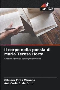 bokomslag Il corpo nella poesia di Maria Teresa Horta