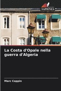 bokomslag La Costa d'Opale nella guerra d'Algeria