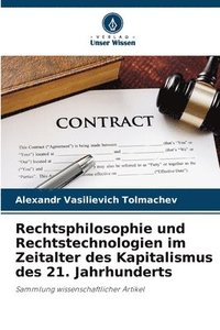 bokomslag Rechtsphilosophie und Rechtstechnologien im Zeitalter des Kapitalismus des 21. Jahrhunderts