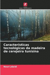 bokomslag Caractersticas tecnolgicas da madeira de cerejeira tunisina