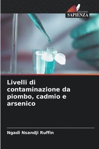 bokomslag Livelli di contaminazione da piombo, cadmio e arsenico