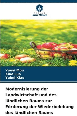 bokomslag Modernisierung der Landwirtschaft und des lndlichen Raums zur Frderung der Wiederbelebung des lndlichen Raums