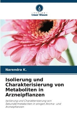 Isolierung und Charakterisierung von Metaboliten in Arzneipflanzen 1