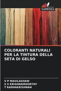bokomslag Coloranti Naturali Per La Tintura Della Seta Di Gelso