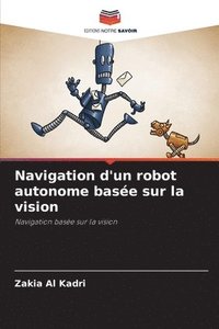 bokomslag Navigation d'un robot autonome base sur la vision