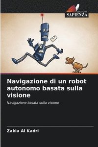 bokomslag Navigazione di un robot autonomo basata sulla visione