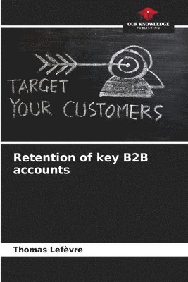 bokomslag Retention of key B2B accounts