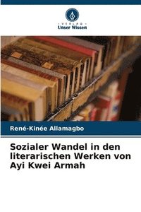bokomslag Sozialer Wandel in den literarischen Werken von Ayi Kwei Armah