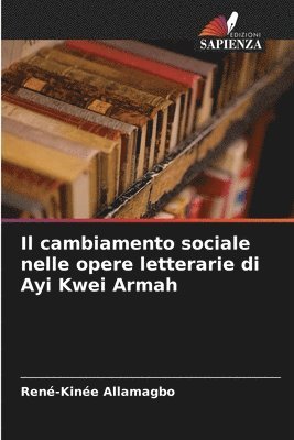 Il cambiamento sociale nelle opere letterarie di Ayi Kwei Armah 1