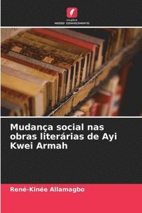bokomslag Mudana social nas obras literrias de Ayi Kwei Armah