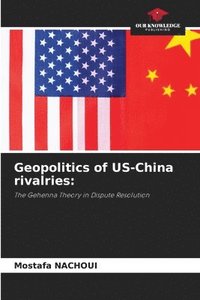 bokomslag Geopolitics of US-China rivalries