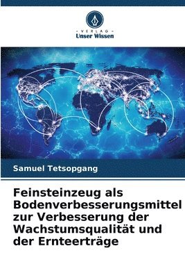 Feinsteinzeug als Bodenverbesserungsmittel zur Verbesserung der Wachstumsqualitt und der Ernteertrge 1