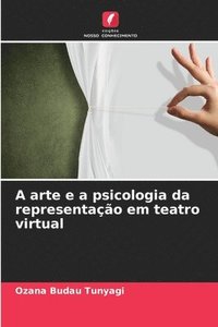 bokomslag A arte e a psicologia da representao em teatro virtual