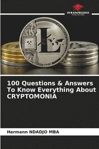 bokomslag 100 Questions & Answers To Know Everything About CRYPTOMONIA