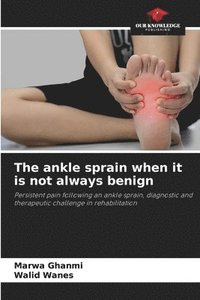 bokomslag The ankle sprain when it is not always benign