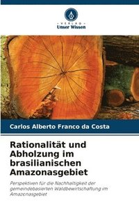 bokomslag Rationalitt und Abholzung im brasilianischen Amazonasgebiet