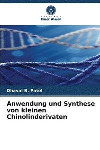 bokomslag Anwendung und Synthese von kleinen Chinolinderivaten