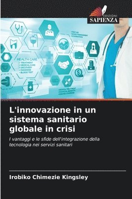 L'innovazione in un sistema sanitario globale in crisi 1