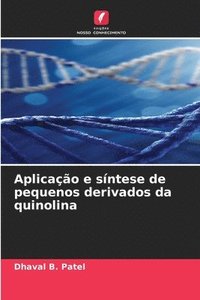 bokomslag Aplicao e sntese de pequenos derivados da quinolina