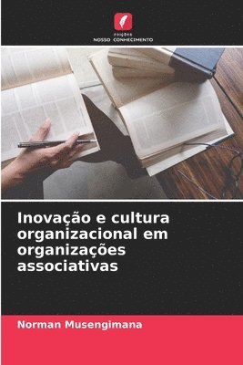 Inovao e cultura organizacional em organizaes associativas 1