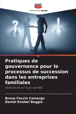 Pratiques de gouvernance pour le processus de succession dans les entreprises familiales 1