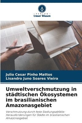 bokomslag Umweltverschmutzung in stdtischen kosystemen im brasilianischen Amazonasgebiet