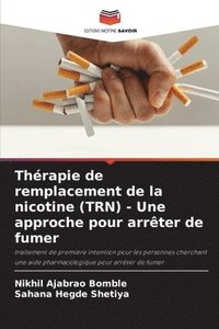 bokomslag Thrapie de remplacement de la nicotine (TRN) - Une approche pour arrter de fumer