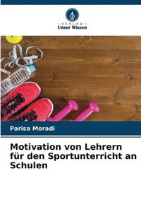 bokomslag Motivation von Lehrern fr den Sportunterricht an Schulen