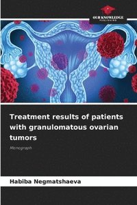bokomslag Treatment results of patients with granulomatous ovarian tumors