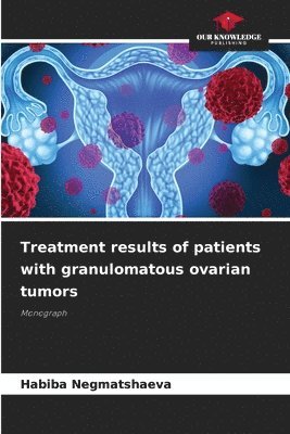 Treatment results of patients with granulomatous ovarian tumors 1