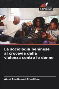 bokomslag La sociologia beninese al crocevia della violenza contro le donne