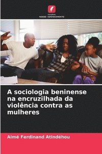 bokomslag A sociologia beninense na encruzilhada da violncia contra as mulheres