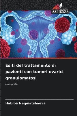 Esiti del trattamento di pazienti con tumori ovarici granulomatosi 1
