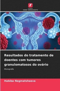 bokomslag Resultados do tratamento de doentes com tumores granulomatosos do ovrio