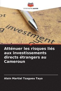 bokomslag Attnuer les risques lis aux investissements directs trangers au Cameroun