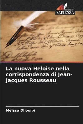bokomslag La nuova Heloise nella corrispondenza di Jean-Jacques Rousseau