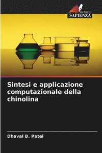 bokomslag Sintesi e applicazione computazionale della chinolina