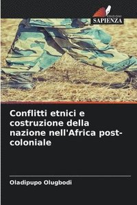 bokomslag Conflitti etnici e costruzione della nazione nell'Africa post-coloniale