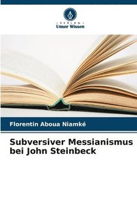 bokomslag Subversiver Messianismus bei John Steinbeck