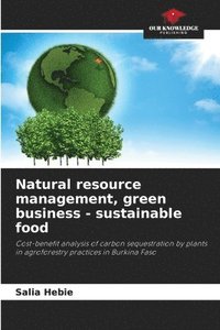 bokomslag Natural resource management, green business - sustainable food