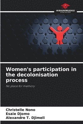 bokomslag Women's participation in the decolonisation process