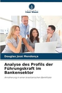 bokomslag Analyse des Profils der Fhrungskraft im Bankensektor
