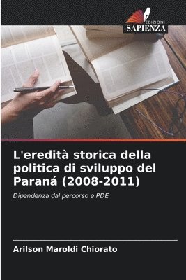 bokomslag L'eredit storica della politica di sviluppo del Paran (2008-2011)